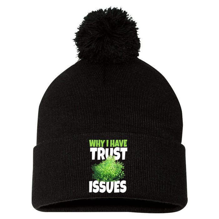 Why I Have Trust Issues Bush Camper Pom Pom 12in Knit Beanie