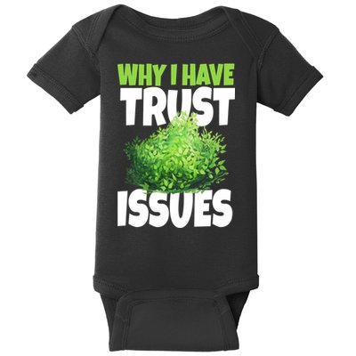 Why I Have Trust Issues Bush Camper Baby Bodysuit