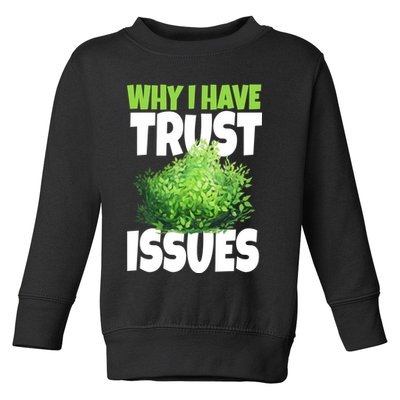 Why I Have Trust Issues Bush Camper Toddler Sweatshirt