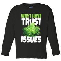 Why I Have Trust Issues Bush Camper Toddler Long Sleeve Shirt
