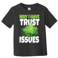Why I Have Trust Issues Bush Camper Toddler T-Shirt