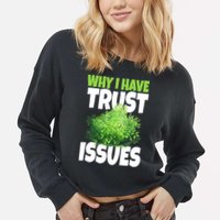 Why I Have Trust Issues Bush Camper Cropped Pullover Crew