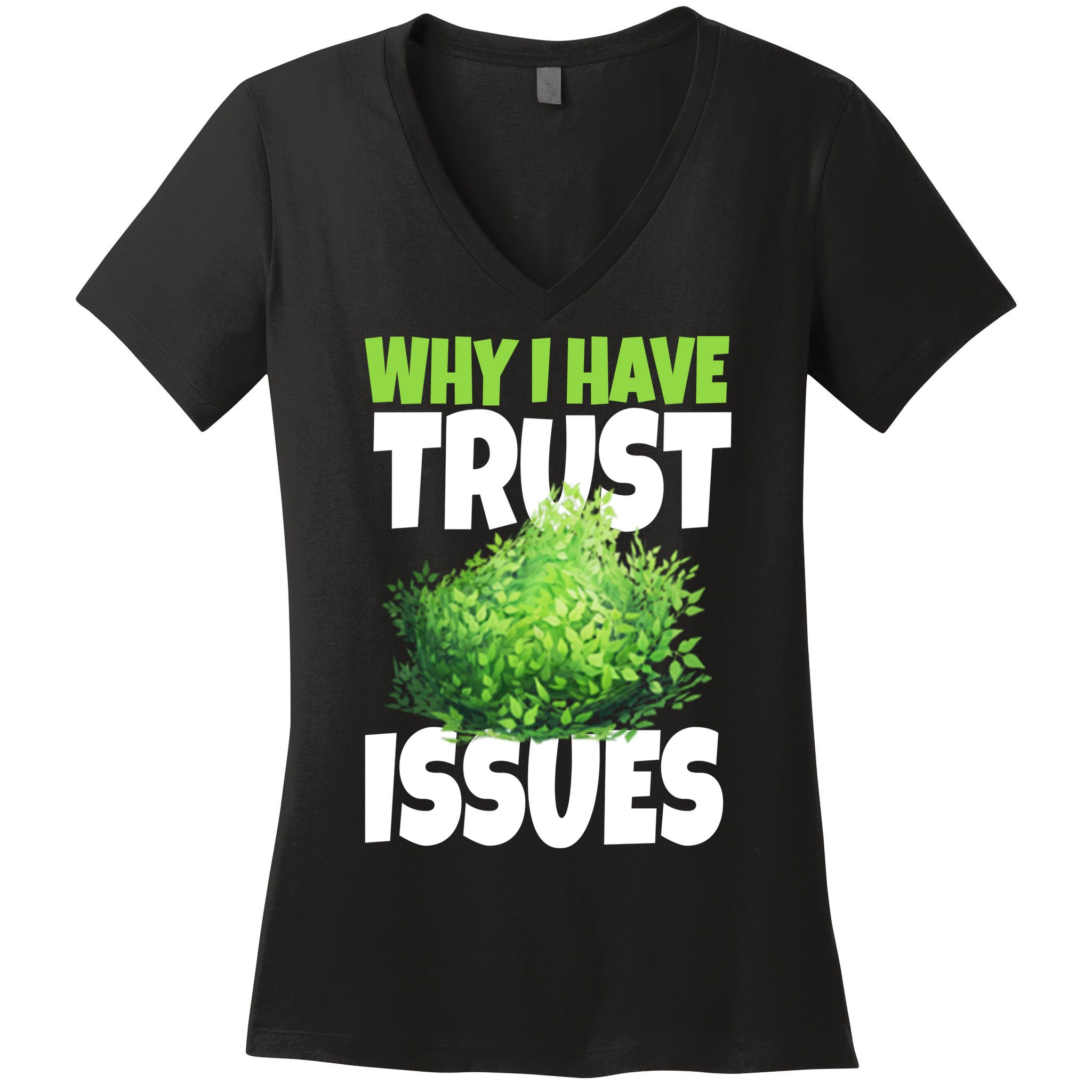 Why I Have Trust Issues Bush Camper Women's V-Neck T-Shirt