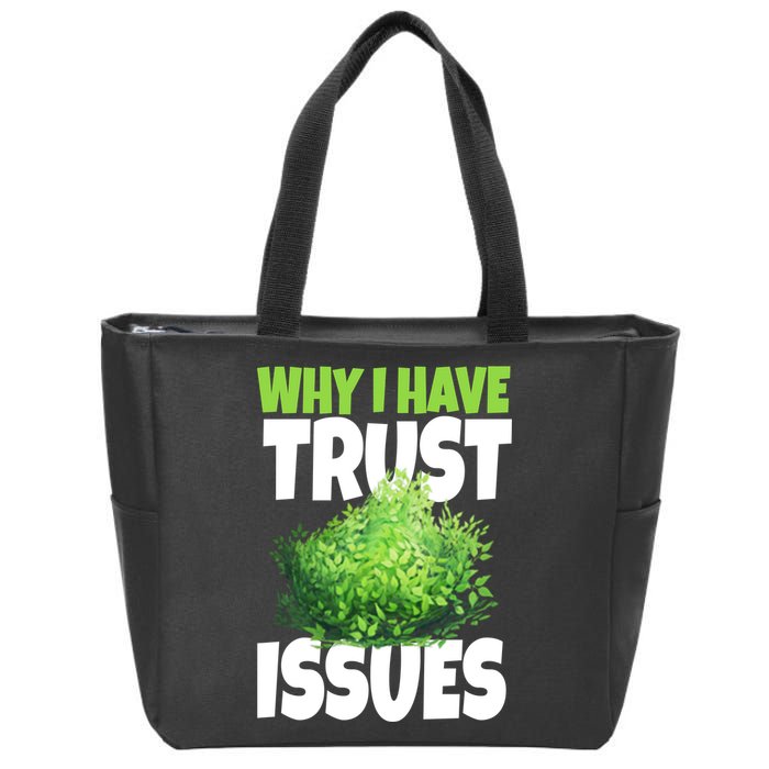 Why I Have Trust Issues Bush Camper Zip Tote Bag