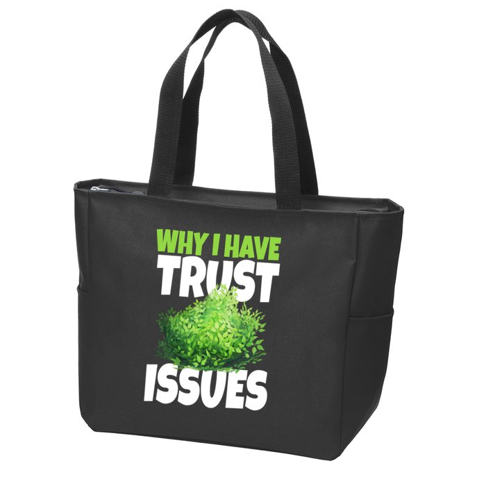 Why I Have Trust Issues Bush Camper Zip Tote Bag