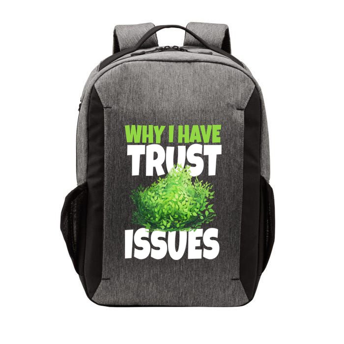 Why I Have Trust Issues Bush Camper Vector Backpack