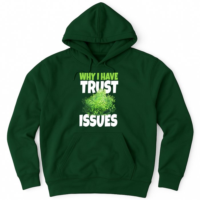 Why I Have Trust Issues Bush Camper Hoodie