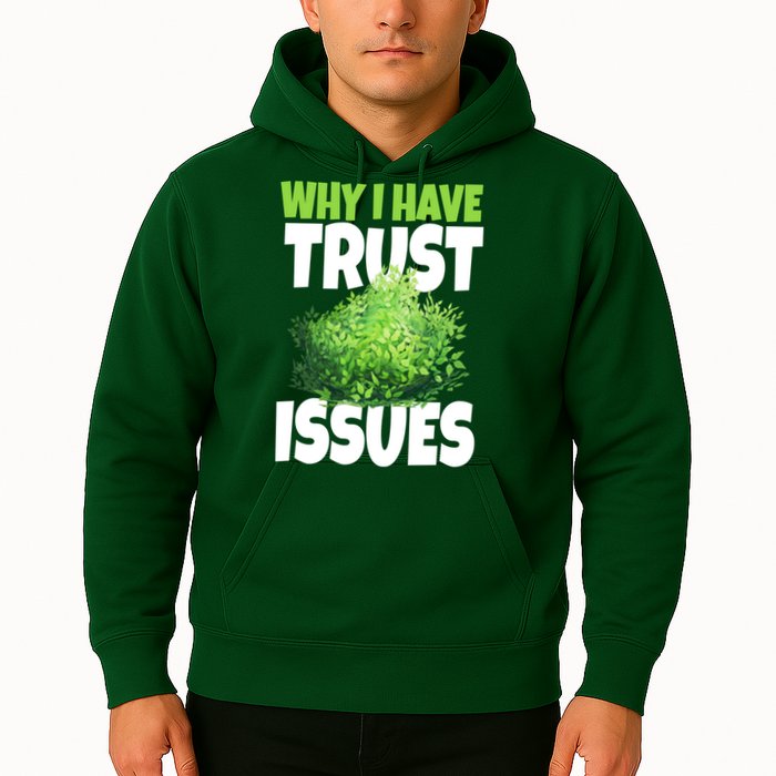 Why I Have Trust Issues Bush Camper Hoodie