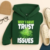 Why I Have Trust Issues Bush Camper Hoodie