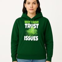 Why I Have Trust Issues Bush Camper Hoodie