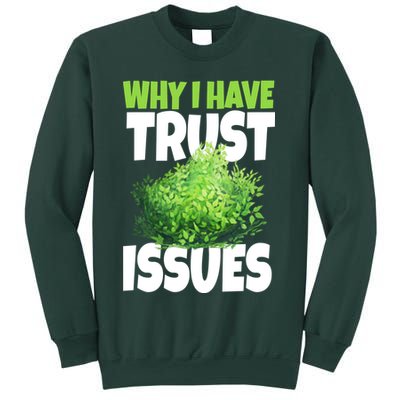 Why I Have Trust Issues Bush Camper Sweatshirt