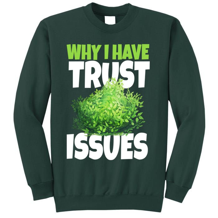 Why I Have Trust Issues Bush Camper Sweatshirt
