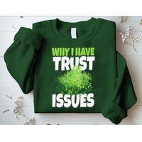 Why I Have Trust Issues Bush Camper Sweatshirt