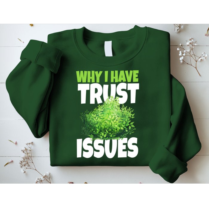 Why I Have Trust Issues Bush Camper Sweatshirt