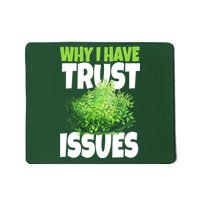 Why I Have Trust Issues Bush Camper Mousepad