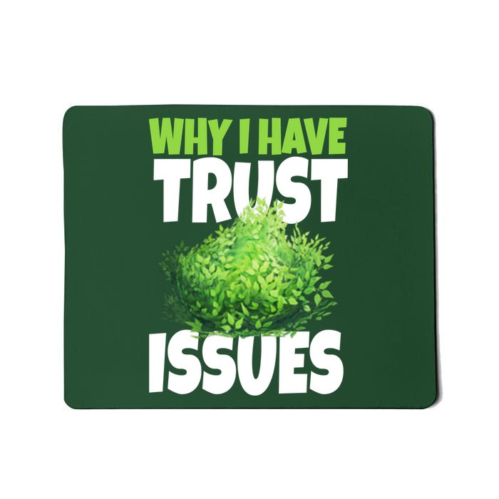 Why I Have Trust Issues Bush Camper Mousepad