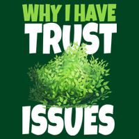 Why I Have Trust Issues Bush Camper Mousepad