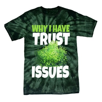 Why I Have Trust Issues Bush Camper Tie-Dye T-Shirt