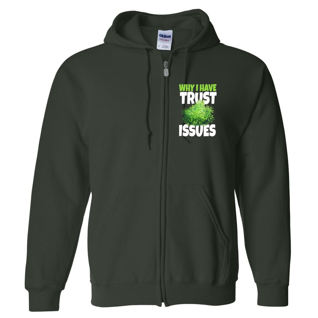 Why I Have Trust Issues Bush Camper Full Zip Hoodie