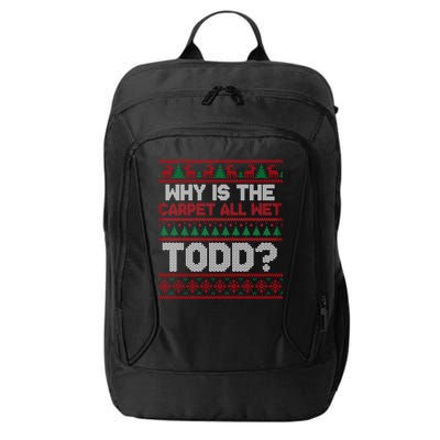 Why Is the Carpet All Wet Todd? Funny Christmas City Backpack