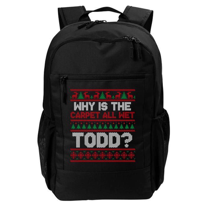 Why Is the Carpet All Wet Todd? Funny Christmas Backpack