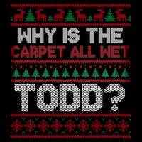 Why Is the Carpet All Wet Todd? Funny Christmas Button