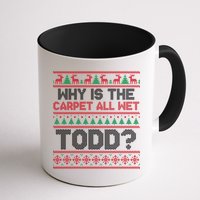 Why Is the Carpet All Wet Todd? Funny Christmas Mug