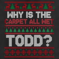 Why Is the Carpet All Wet Todd? Funny Christmas Beanie