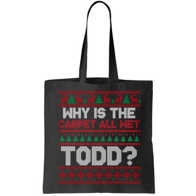 Why Is the Carpet All Wet Todd? Funny Christmas Bag