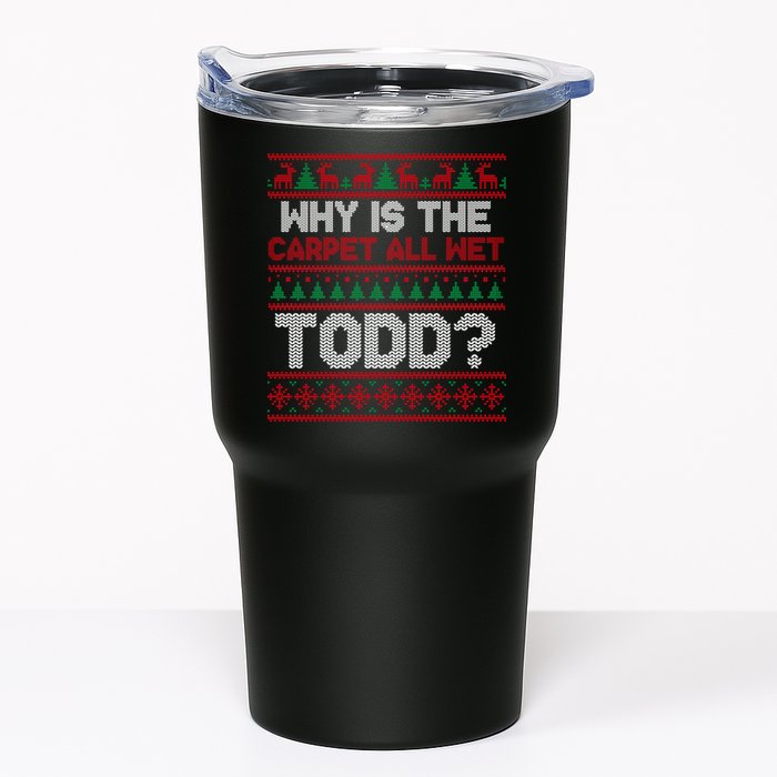 Why Is the Carpet All Wet Todd? Funny Christmas Tumbler