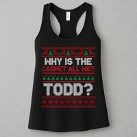 Why Is the Carpet All Wet Todd? Funny Christmas Womens Tank Top