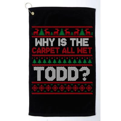 Why Is the Carpet All Wet Todd? Funny Christmas Golf Towel