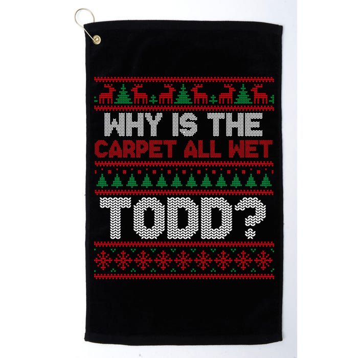 Why Is the Carpet All Wet Todd? Funny Christmas Golf Towel