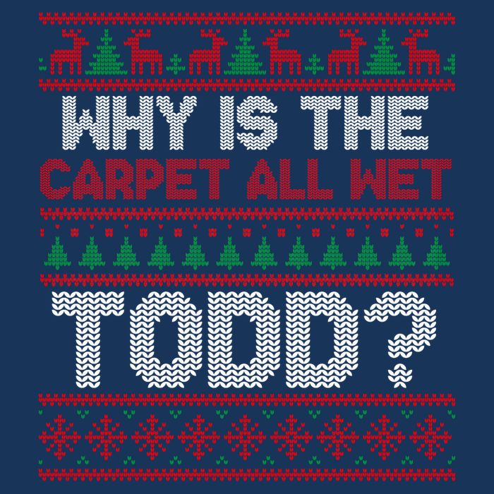 Why Is the Carpet All Wet Todd? Funny Christmas Infant Baby Jersey Bodysuit