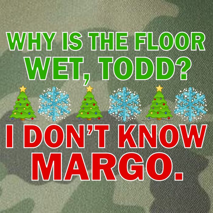 Why Is The Floor Wet Todd I Don't Know Margo Christmas Legacy Tie Dye Trucker Hat