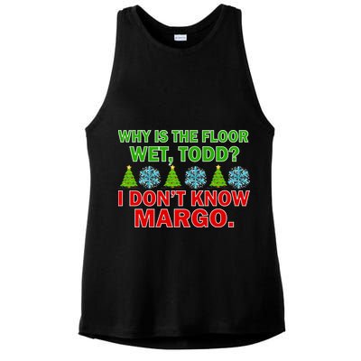 Why Is The Floor Wet Todd I Don't Know Margo Christmas Ladies PosiCharge Tri-Blend Wicking Tank