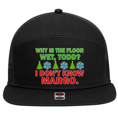 Why Is The Floor Wet Todd I Don't Know Margo Christmas 7 Panel Mesh Trucker Snapback Hat