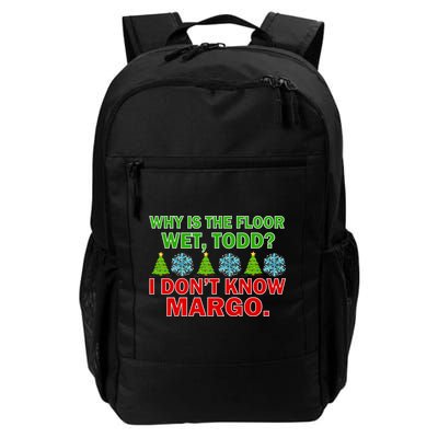Why Is The Floor Wet Todd I Don't Know Margo Christmas Daily Commute Backpack