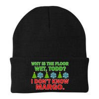 Why Is The Floor Wet Todd I Don't Know Margo Christmas Beanie
