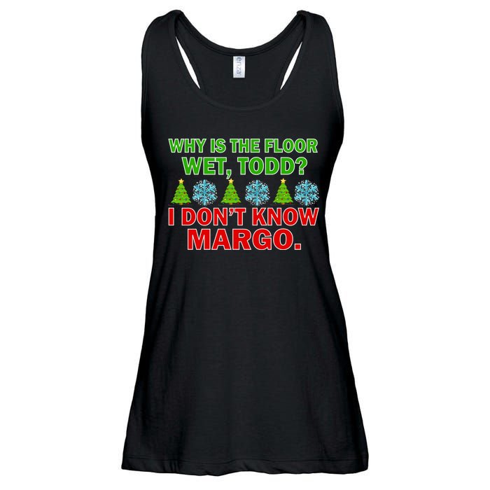 Why Is The Floor Wet Todd I Don't Know Margo Christmas Ladies Essential Flowy Tank