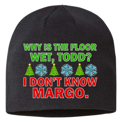 Why Is The Floor Wet Todd I Don't Know Margo Christmas Sustainable Beanie
