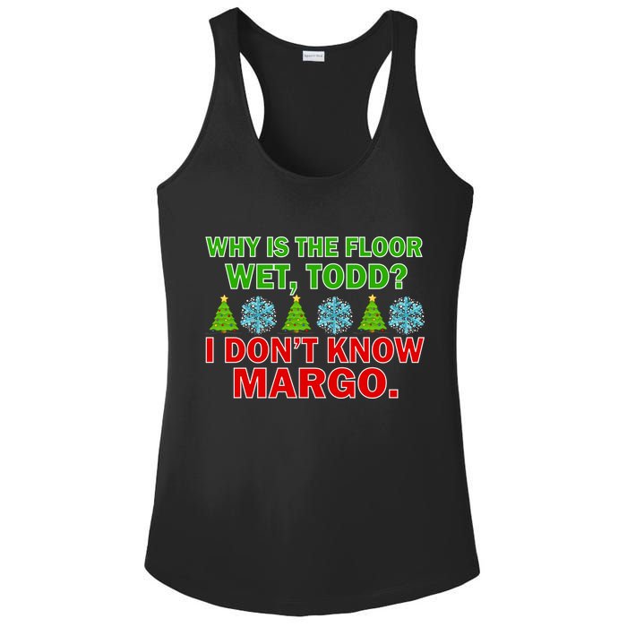 Why Is The Floor Wet Todd I Don't Know Margo Christmas Ladies PosiCharge Competitor Racerback Tank