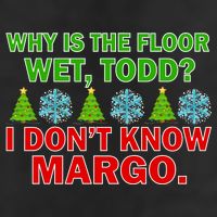 Why Is The Floor Wet Todd I Don't Know Margo Christmas 25L Jumbo Tote