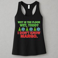 Why Is The Floor Wet Todd I Don't Know Margo Christmas Womens Tank Top