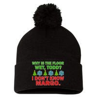 Why Is The Floor Wet Todd I Don't Know Margo Christmas Pom Pom 12in Knit Beanie