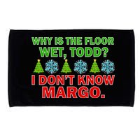Why Is The Floor Wet Todd I Don't Know Margo Christmas Microfiber Hand Towel