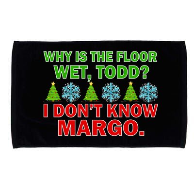 Why Is The Floor Wet Todd I Don't Know Margo Christmas Microfiber Hand Towel