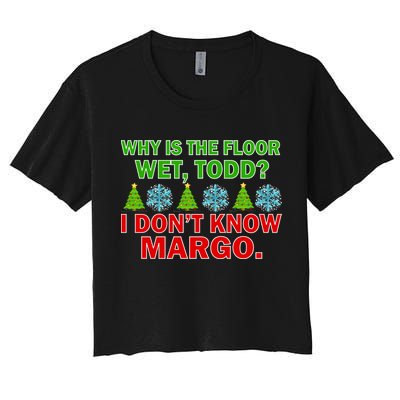 Why Is The Floor Wet Todd I Don't Know Margo Christmas Crop Top