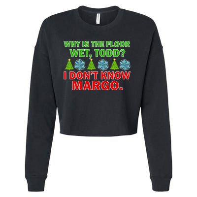 Why Is The Floor Wet Todd I Don't Know Margo Christmas Cropped Pullover Crew