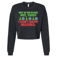 Why Is The Floor Wet Todd I Don't Know Margo Christmas Cropped Pullover Crew